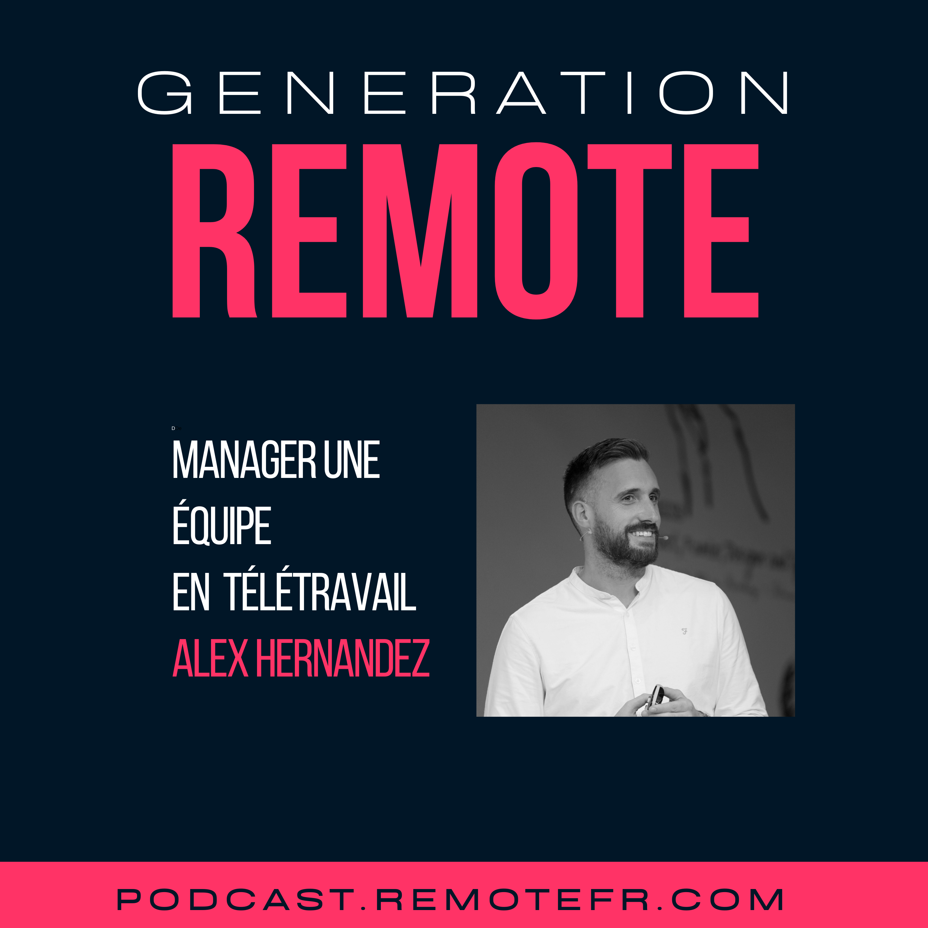 #45 - Manager une équipe en télétravail, avec Alex Hernandez